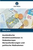 Ausländische Direktinvestitionen in Südosteuropa: Herausforderungen und politische Maßnahmen (German Edition) 6630116496 Book Cover