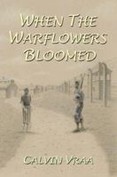 When the Warflowers Bloomed 141840201X Book Cover