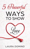 5 Powerful Ways to Show Love 1732446326 Book Cover