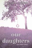 Our Daughters: Let's Teach Them! 153028595X Book Cover