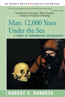 Man: 12,000 Years Under the Sea: A Story of Underwater Archaeology B09ZCCLGLF Book Cover