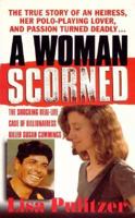 A Woman Scorned: The Shocking Real-Life Case of Billionairess Killer Susan Cummings (St. Martin's True Crime Library) 0312968337 Book Cover