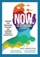 NOW Classrooms, Grades 3-5: Lessons for Enhancing Teaching and Learning Through Technology (Supporting ISTE Standards for Students and Digital Citizenship) 1945349409 Book Cover