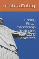 Family First : Mentorship Strategies for Young Achievers B0F5P7W557 Book Cover