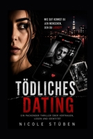 Tödliches Dating: Ein packender Thriller über Vertrauen, Lügen und Identität (German Edition) B0HBC2VJ68 Book Cover