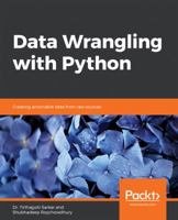 Data Wrangling with Python: Creating actionable data from raw sources 1789800110 Book Cover