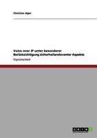 Voice over IP unter besonderer Ber�cksichtigung sicherheitsrelevanter Aspekte 365620411X Book Cover