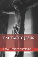 Fantastic Jesus 1999884736 Book Cover