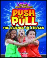 Push and Pull: The Science of Forces 1477703241 Book Cover