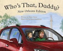 Who's That Daddy?: New Orleans edition 1732217505 Book Cover