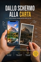Dallo schermo alla carta: Come ottenere stampe perfette dalle tue foto (Italian Edition) B0GZB6DNY5 Book Cover