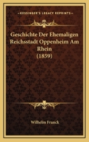 Geschichte Der Ehemaligen Reichsstadt Oppenheim Am Rhein. 1024618226 Book Cover