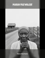 Marion Post Wolcott: A Lens On Rural America B0G1K88ZBX Book Cover