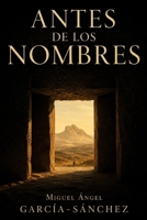 Antes de Los Nombres B0H8YWZPY4 Book Cover