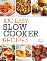 100 Easy Slow Cooker Recipes 1400335671 Book Cover