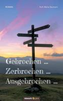 Gebrochen ... Zerbrochen ... Ausgebrochen ... (German Edition) 3990646478 Book Cover