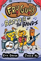 Fry Guys: Batter of the Bands (Volume 2) 1524879444 Book Cover