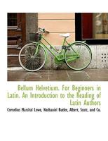 Bellum Helveticum for Beginners in Latin 1017733236 Book Cover