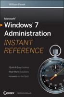 Microsoft Windows 7 Administration Instant Reference 0470650478 Book Cover
