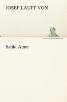 Sankt Anne: Historischer Roman 802688910X Book Cover