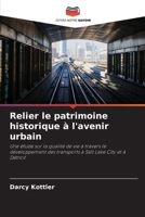 Relier le patrimoine historique à l'avenir urbain (French Edition) 6209824250 Book Cover
