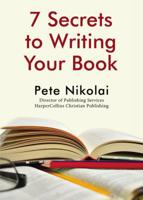 7 Secrets to Writing Your Book 1400327326 Book Cover