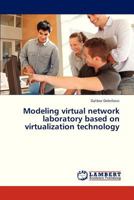 Modeling virtual network laboratory based on virtualization technology 3659301981 Book Cover