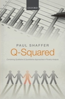 Q-Squared: Combining Qualitative and Quantitative Approaches in Poverty Analysis 0199676909 Book Cover