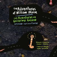 The Adventures of William Worm * Las Aventuras de Guillermo Gusano: Tunnel Engineer * Ingeniero de Tuneles 9962570069 Book Cover