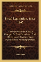 Fiscal Legislation 1842-1865 1240045697 Book Cover