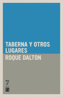Taberna y otros lugares/ Taverns and Other Places (Biblioteca Roque Dalton/ Roque Dalton Library) 1921235683 Book Cover