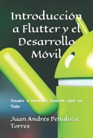 Introducción a Flutter y el Desarrollo Móvil: Descubre el mundo del desarrollo móvil con Flutter B0BW2QMM6W Book Cover