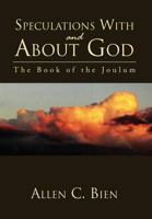 Speculations with and about God: The Book of the Joulum 1465387692 Book Cover