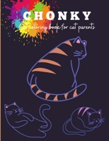 Chonky Cat Coloring Book: Chonky cat coloring activity book for everyone and all cat lovers - Cat activity book - Activity book for cat owners - B08P5W1RZ5 Book Cover