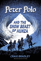 Peter Polo and the Snow Beast of Hunza 1947860976 Book Cover