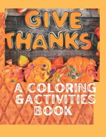 “Give Thanks”: A Coloring & Activity Book B0BHMPMJXY Book Cover