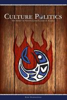 Culture Politics: The Story of Native Land Claims in Alaska 0615950418 Book Cover