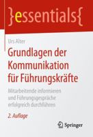 Grundlagen Der Kommunikation F�r F�hrungskr�fte: Mitarbeitende Informieren Und F�hrungsgespr�che Erfolgreich Durchf�hren 3658216794 Book Cover