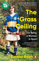The Grass Ceiling: On Being a Woman in Sport 184488533X Book Cover