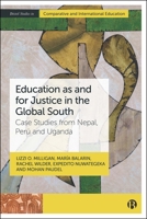 Education as and for Justice in the Global South: Case Studies from Nepal, Perú and Uganda (Bristol Studies in Comparative and International Education) 152924515X Book Cover