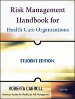 Risk Management Handbook for Health Care Organizations (J-B AHA Press) 0787955531 Book Cover
