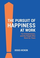 The Pursuit of Happiness at Work 0986234745 Book Cover