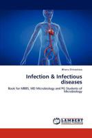 Infection & Infectious diseases: Book for MBBS, MD Microbiology and PG Students of Microbiology 3847306553 Book Cover