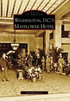 Washington, D.C.'s Mayflower Hotel 0738552569 Book Cover