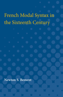 French Modal Syntax in the Sixteenth Century 0472750216 Book Cover