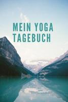 Mein Yoga Tagebuch: A5 - Yoga Planer zum Eintragen I Reflektiere dein Training I Yoga Sport Meditation Geschenkidee f�r Yoga Liebhaber & Lehrer 1079758577 Book Cover