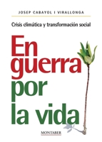 En guerra por la vida: Crisis climática y transformación social (Spanish Edition) 841910955X Book Cover