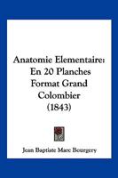 Anatomie Elementaire: En 20 Planches Format Grand Colombier (1843) 1168110424 Book Cover