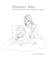 Pillowfort Talks: Connecting With Your Child Each Night B094SXT98C Book Cover