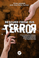 Rescued from Isis Terror 1592110614 Book Cover